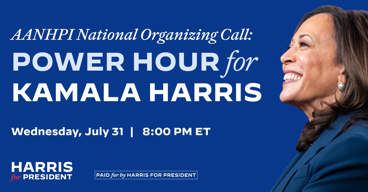 AANHPI National Organizing Call: Power Hour for Kamala Harris · The...